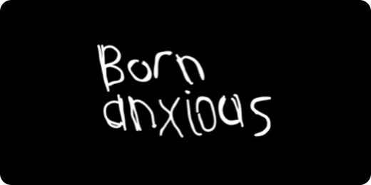 Born Anxious logo in handwritten front